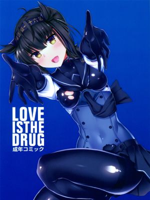 LOVE IS THE DRUG