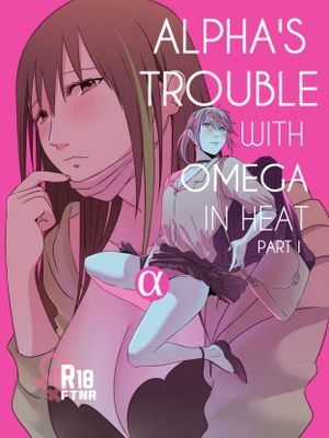 Alpha's trouble with Omega in heat part.1